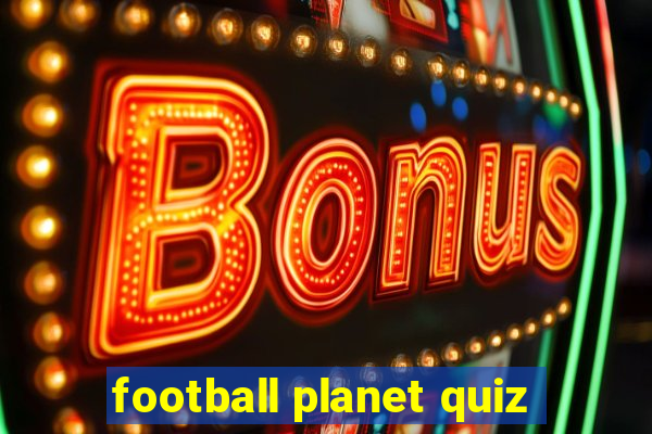 football planet quiz